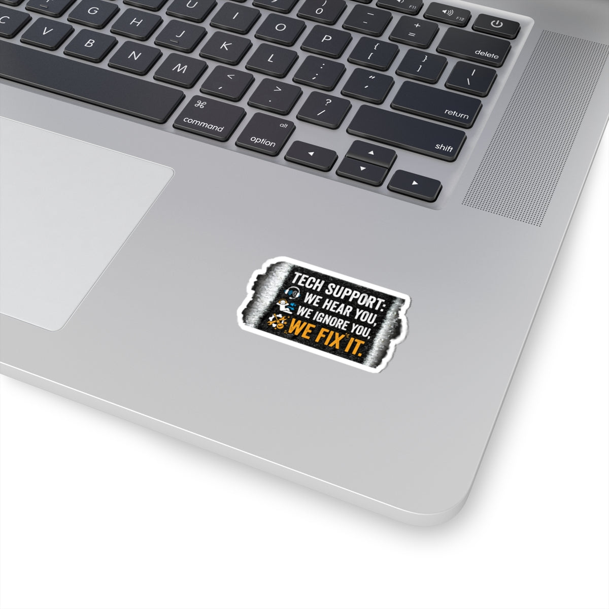 "Tech Support: We Hear You. We Ignore You. We Fix It." Funny IT Decal Tech Support Humor Sticker
