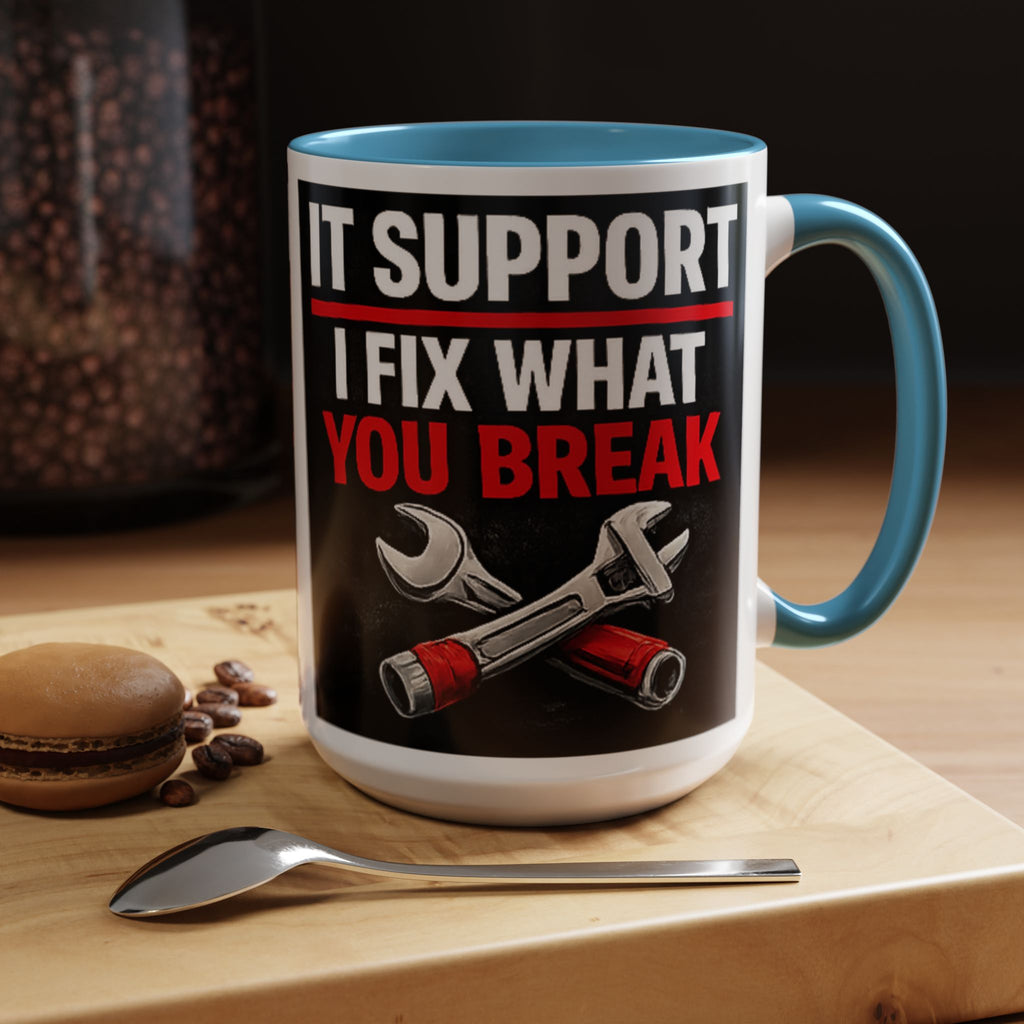 "It Support:  I Fix What You Break" IT Humor Accent Coffee Mug (11, 15oz)