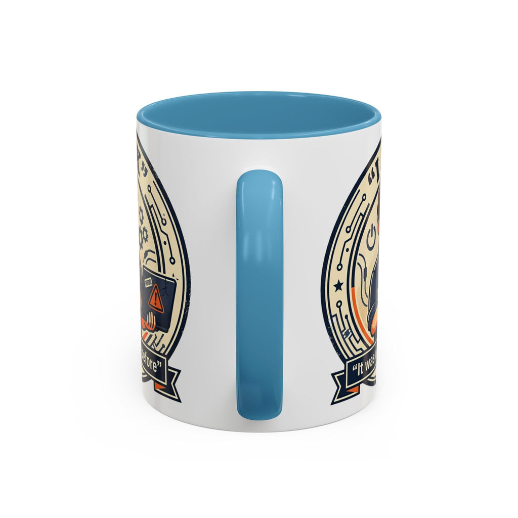 "I Fix: It Was Working Before" IT Humor Accent Coffee Mug (11, 15oz)