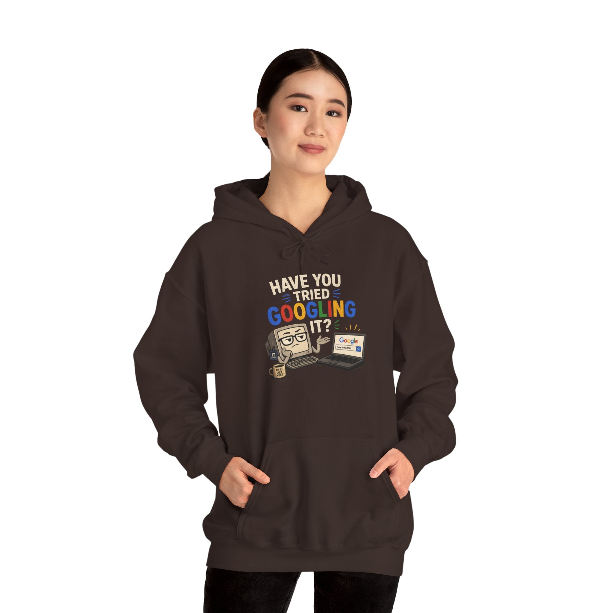 "Have You Tried Googling It?" Funny Tech Support Hoodie