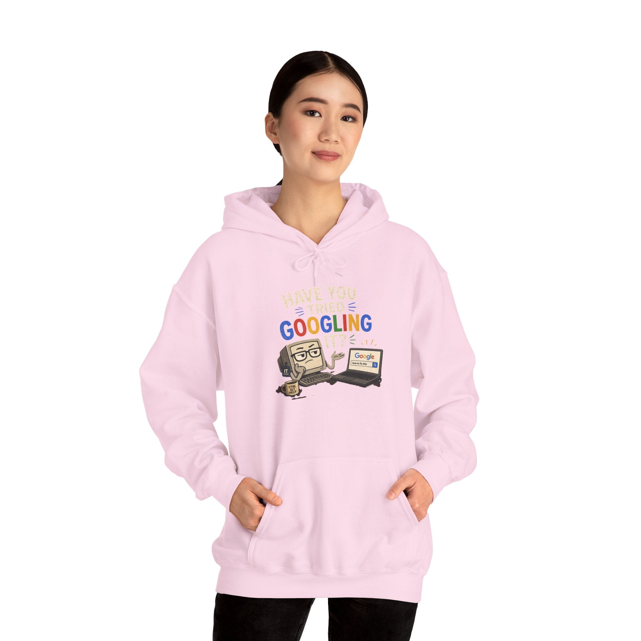 "Have You Tried Googling It?" Funny Tech Support Hoodie