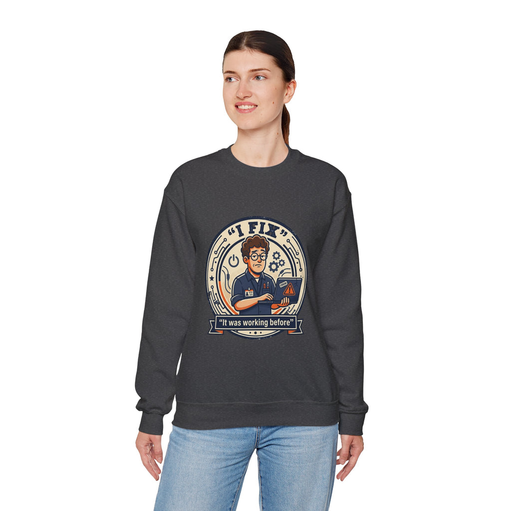 "I Fix: It Worked Before"  Technician Humor Funny IT Crewneck Sweatshirt