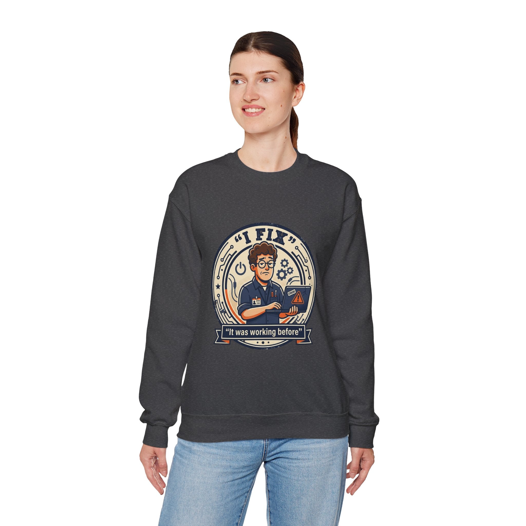 "I Fix: It Worked Before"  Technician Humor Funny IT Crewneck Sweatshirt