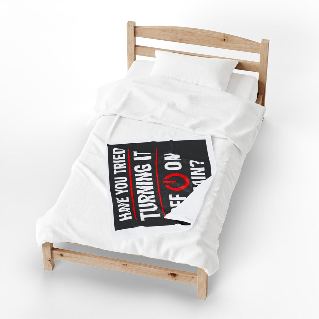 "Have You Tried Turning It Off & On Again?" Tech Humor Funny IT Velveteen Plush Blanket