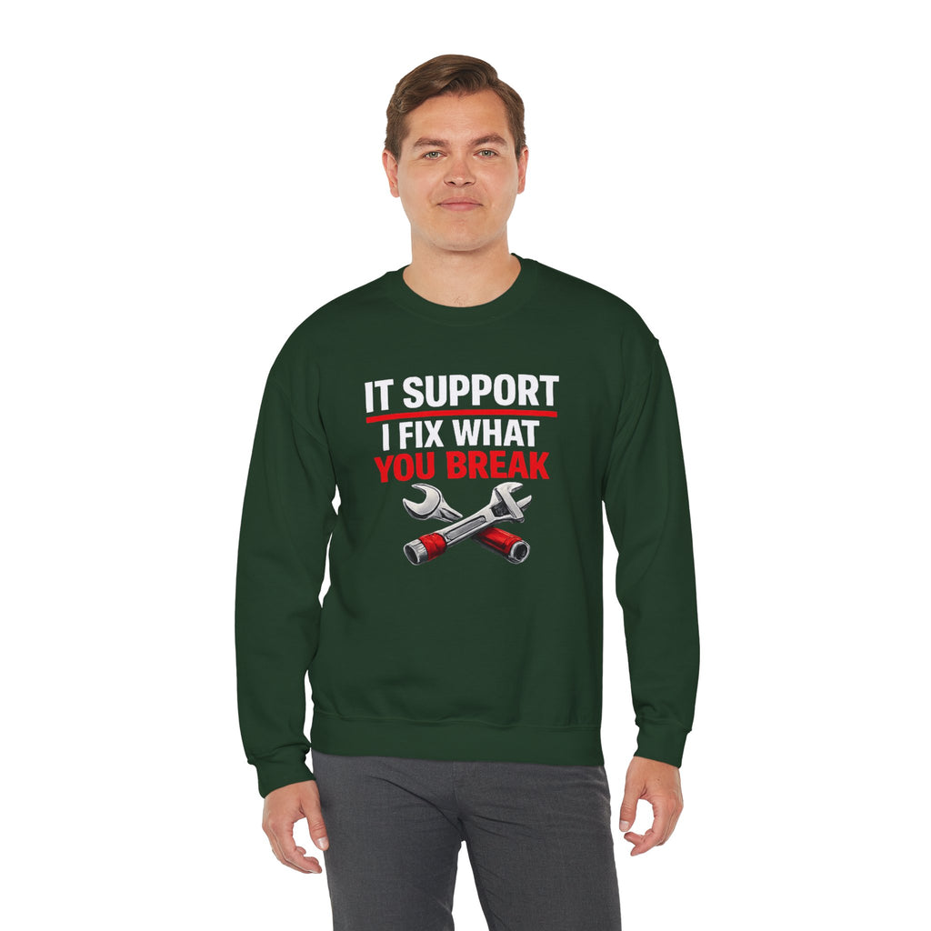"I Fix What You Break" IT Tech Support Crewneck Sweatshirt