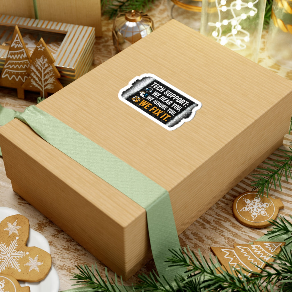"Tech Support: We Hear You. We Ignore You. We Fix It." Funny IT Decal Tech Support Humor Sticker