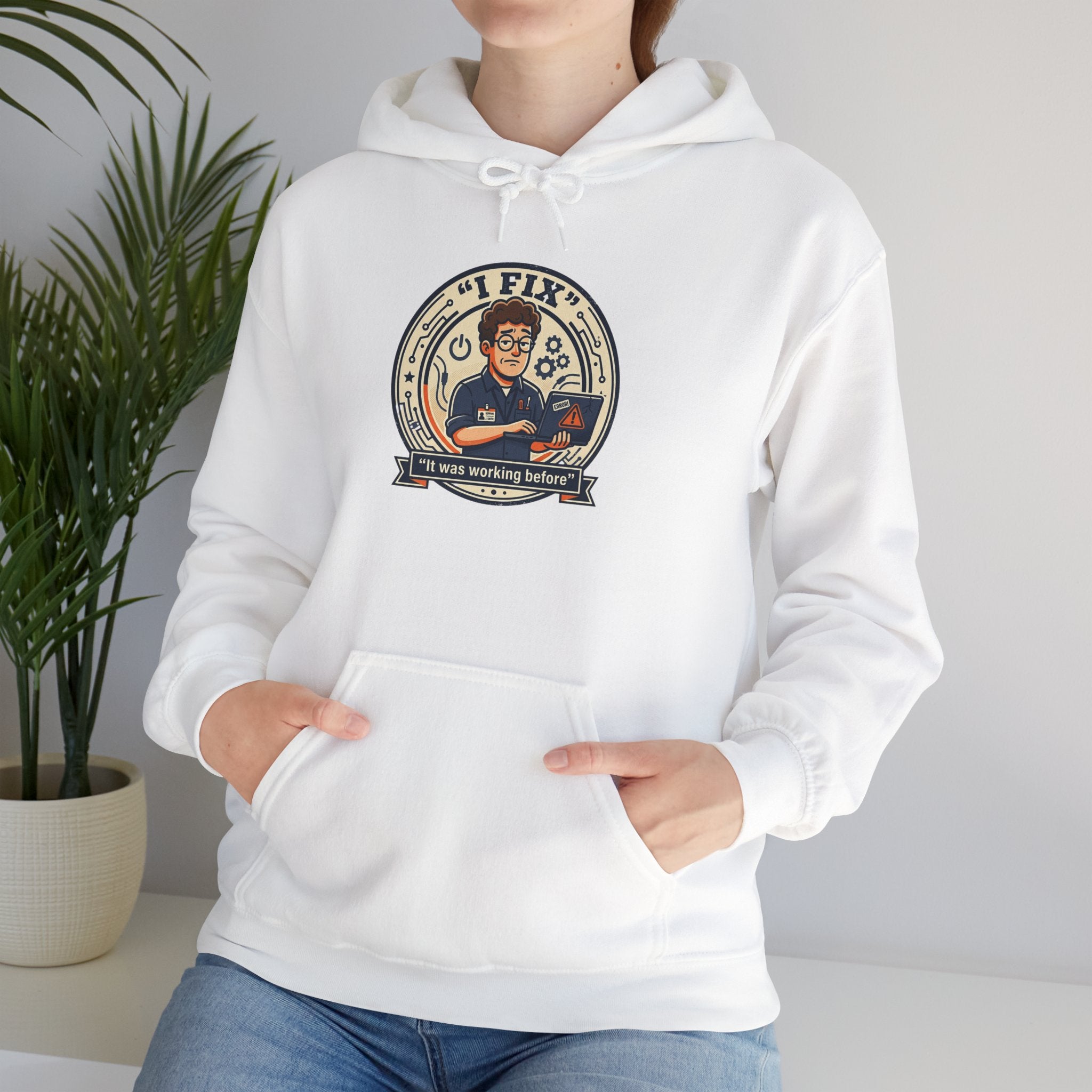 Tech Humor Hoodie - "I Fix: It Worked Before" IT Humor Pullover