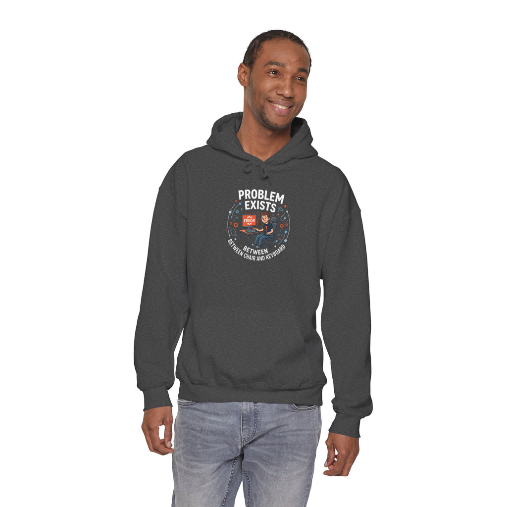 "Problem Exists Between the Chair & Keyboard" Tech Humor Graphic Hoodie