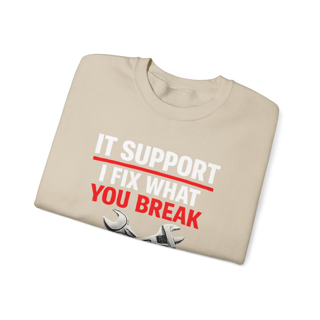 "I Fix What You Break" IT Tech Support Crewneck Sweatshirt
