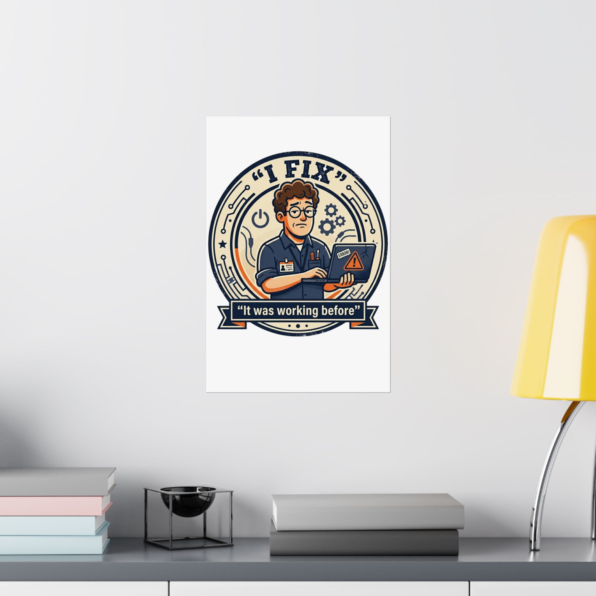 "I Fix: It Worked Before" Tech Humor Funny IT Matte Vertical Posters