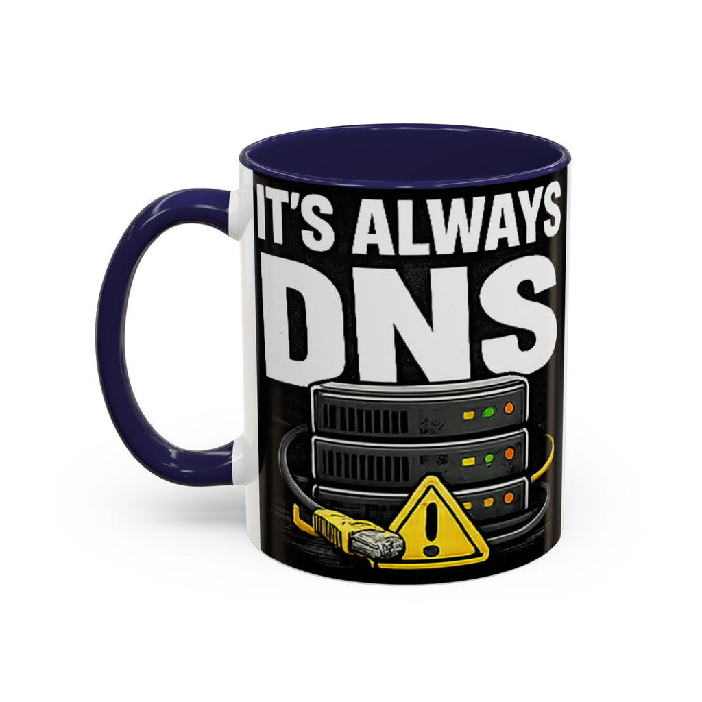 "It's Always DNS" IT Humor Accent Coffee Mug (11, 15oz)