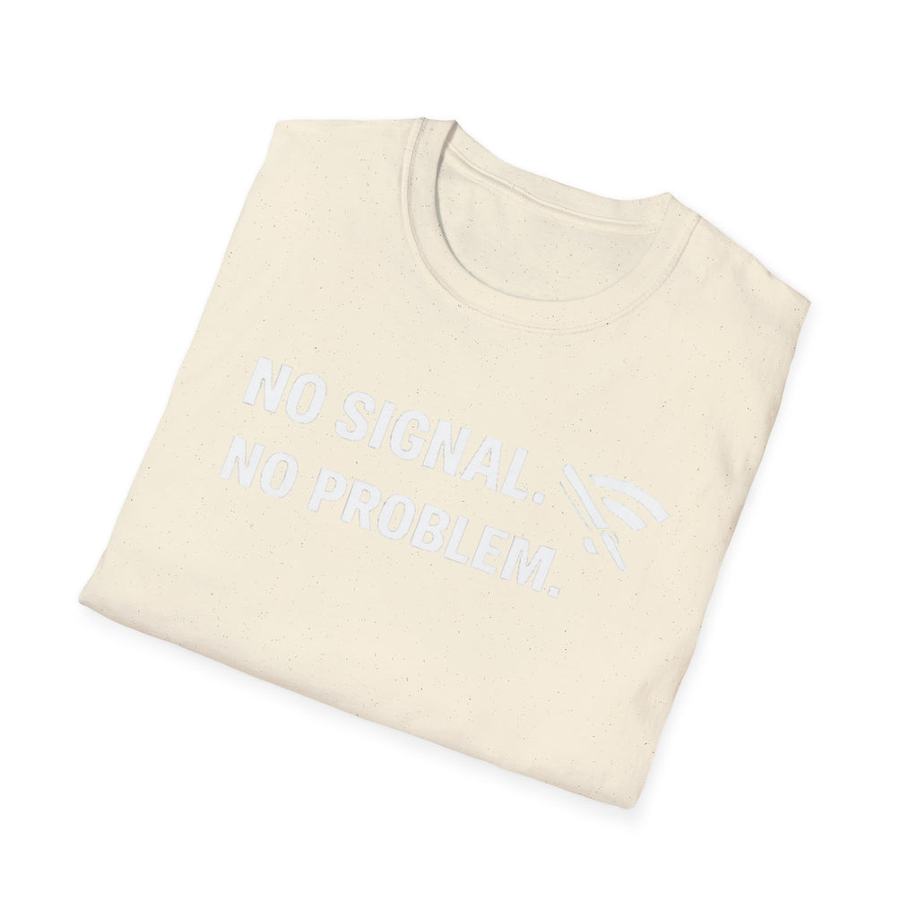 "No Signal, No Problem" Funny IT Tech Humor T-Shirt
