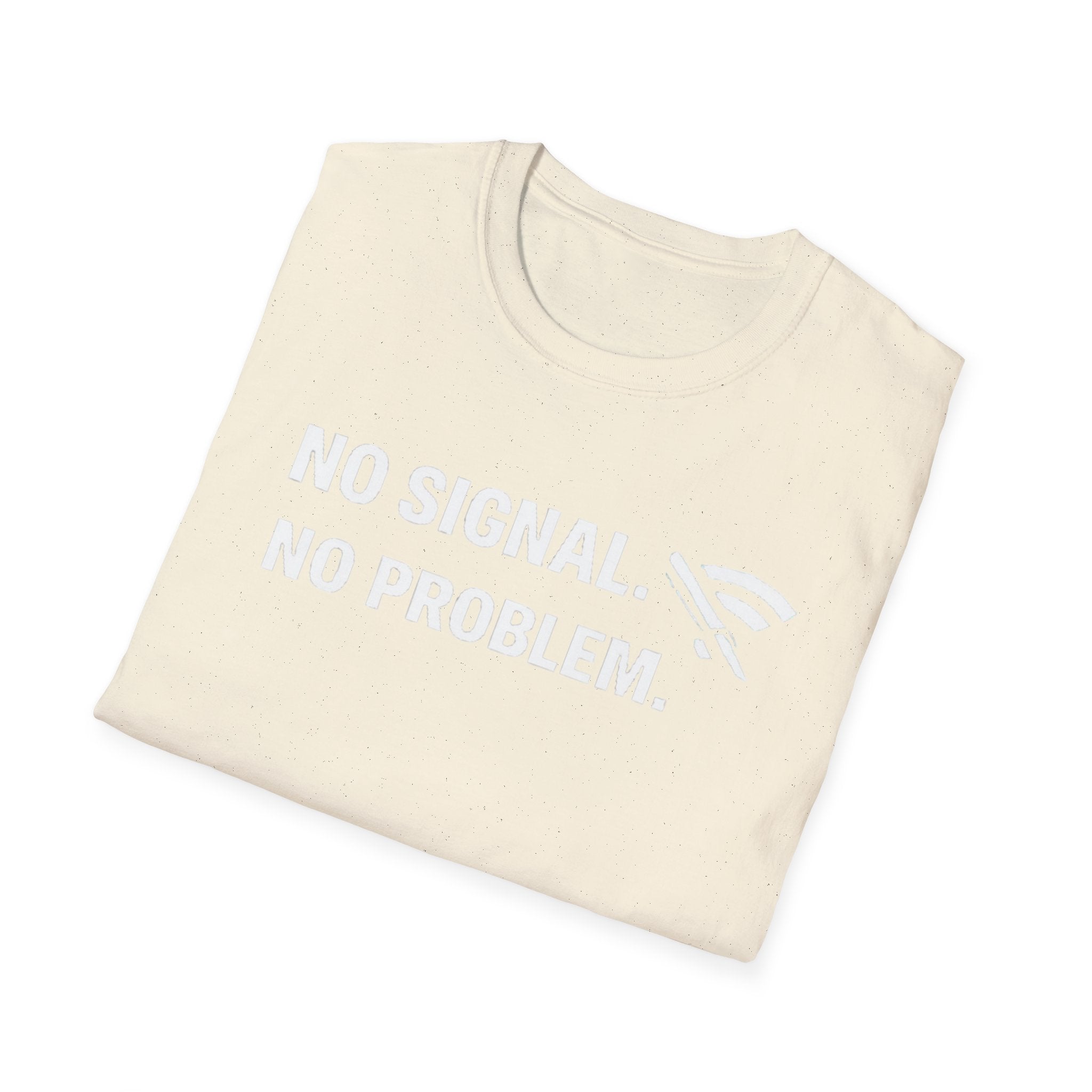 "No Signal, No Problem" Funny IT Tech Humor T-Shirt