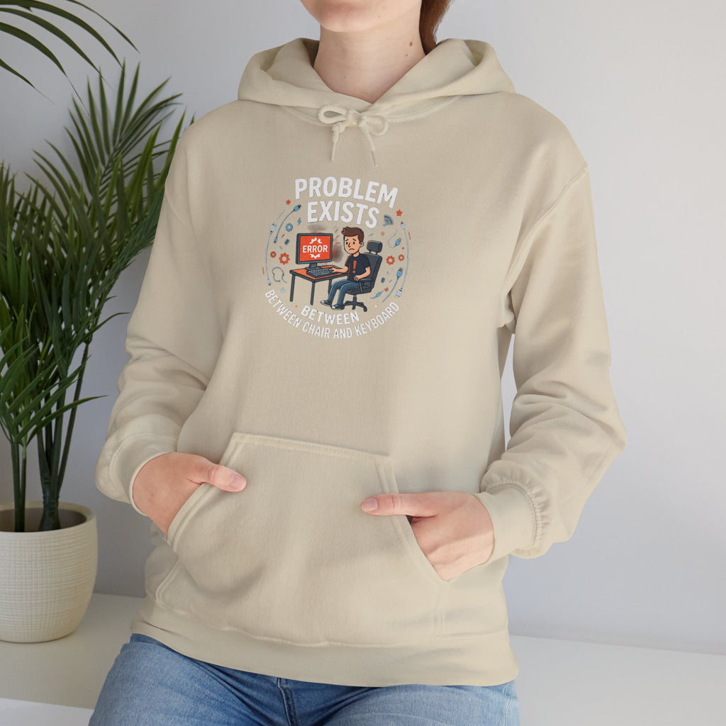 "Problem Exists Between the Chair & Keyboard" Tech Humor Graphic Hoodie
