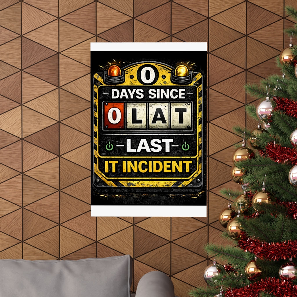 "0 Days Since Last IT Incident" Funny IT Tech Humor Matte Vertical Posters