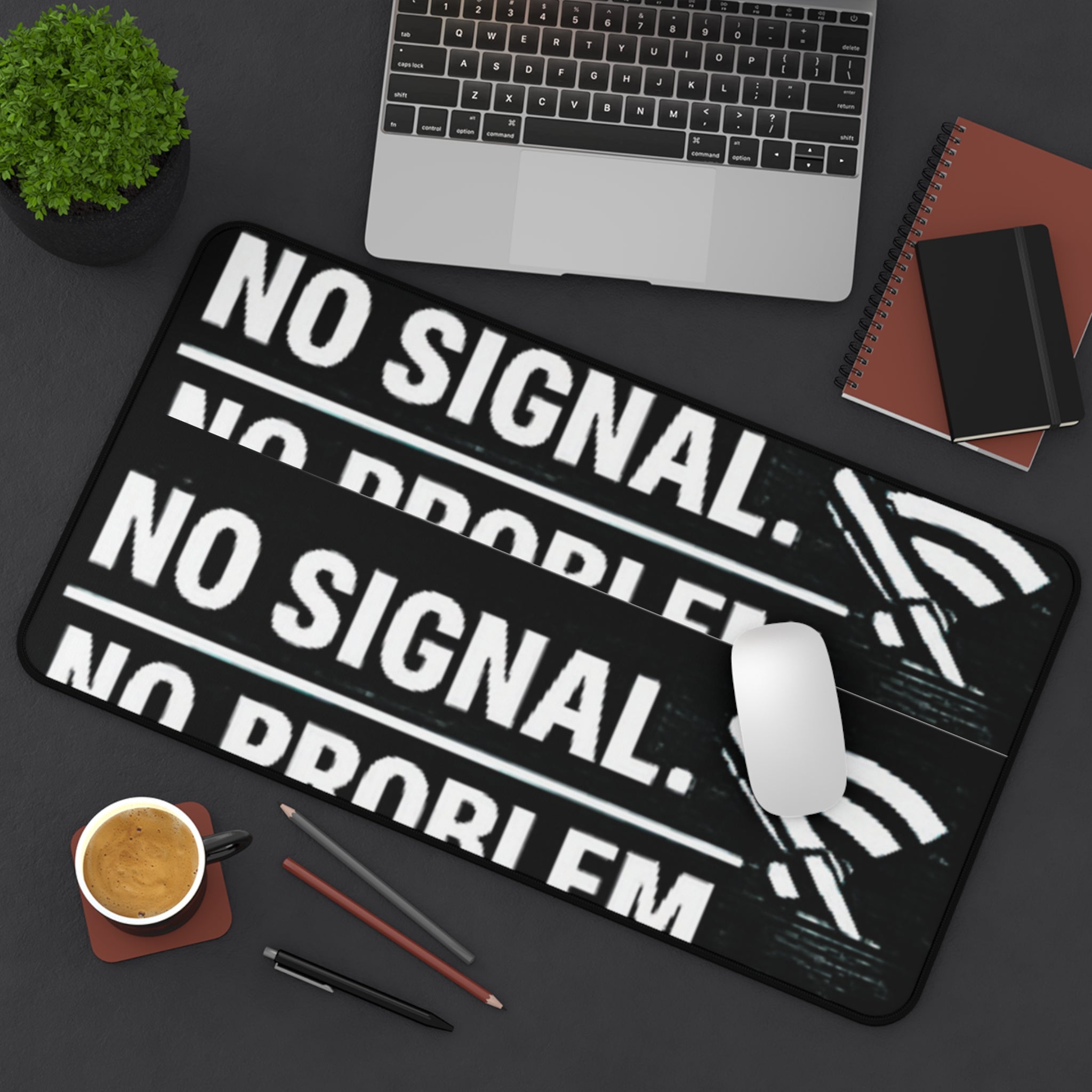 "No Signal, No Problem" Funny IT Desk Mat Tech Humor Mouse Pad