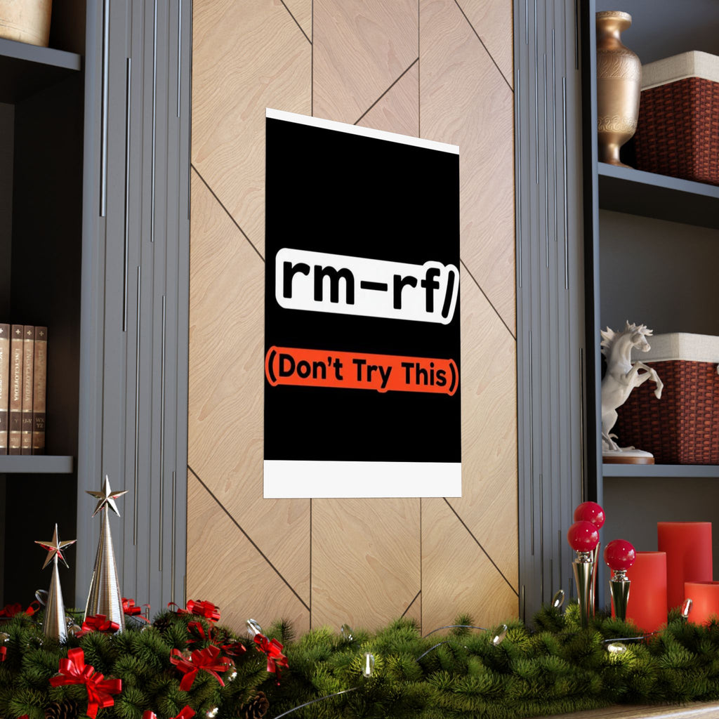 "rm -rf/ (Don't Try This)" Funny IT Tech Humor Matte Vertical Posters