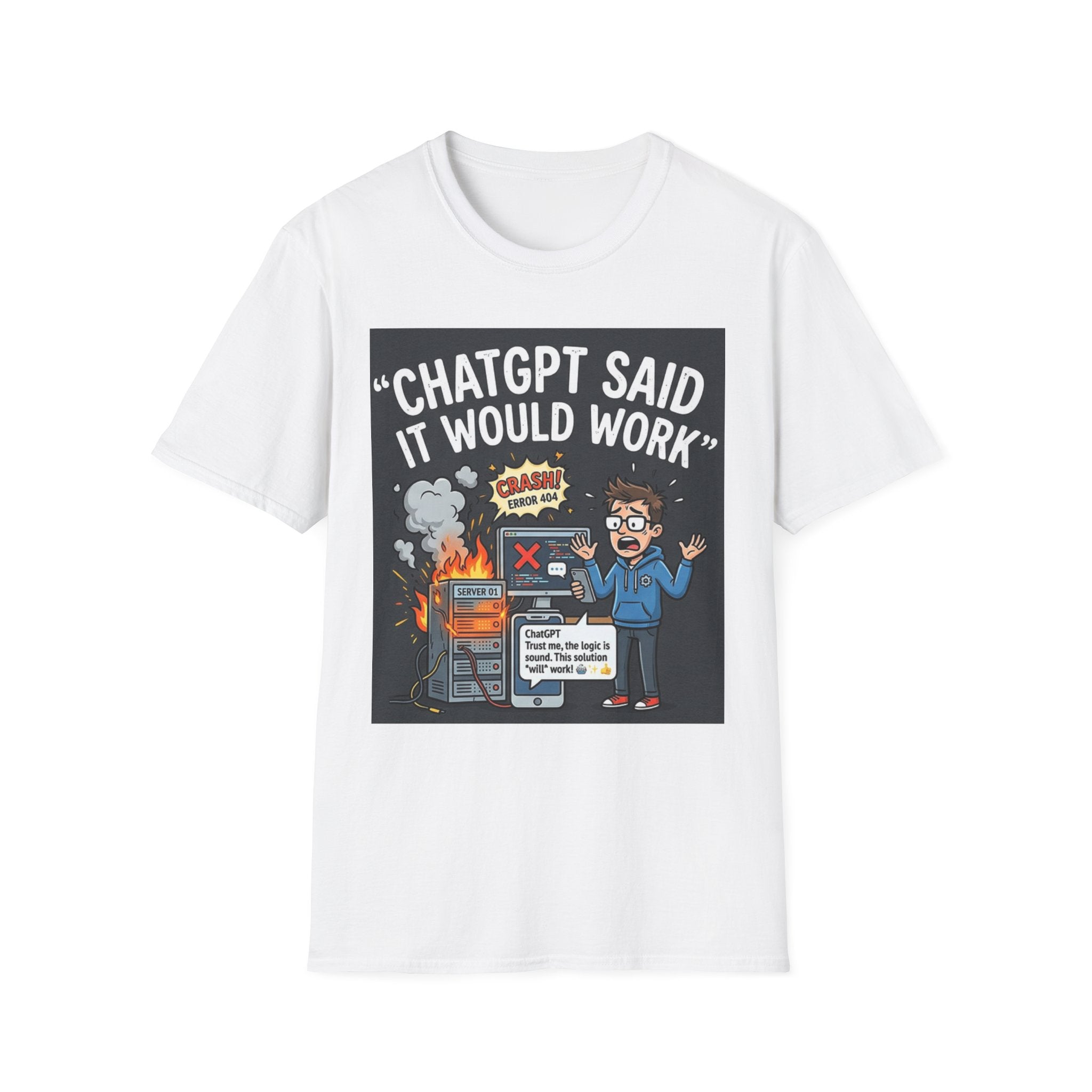 "ChatGPT Said It Would Work" Funny IT T-Shirt Programmer Tech Humor Tee