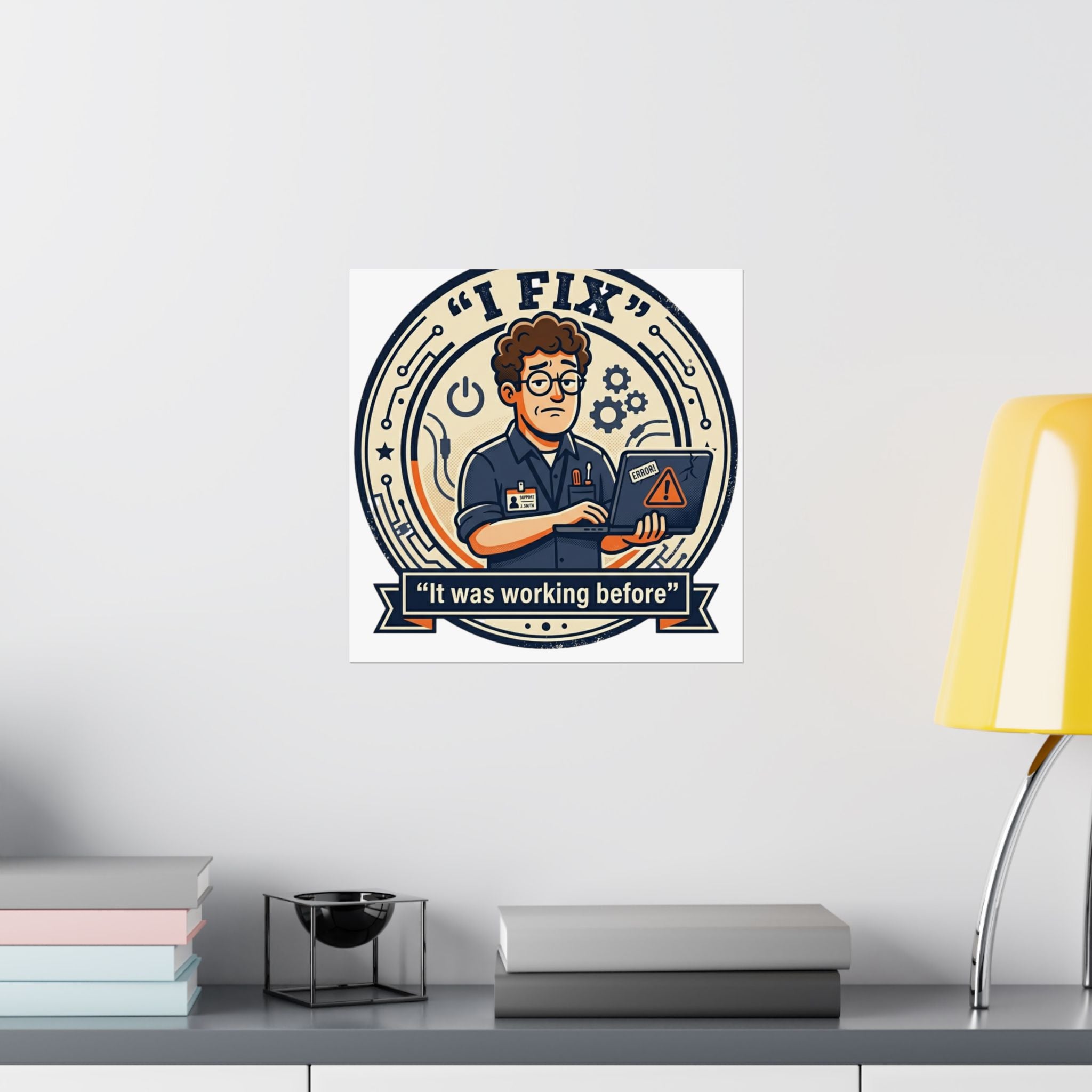 "I Fix: It Worked Before" Tech Humor Funny IT Matte Vertical Posters
