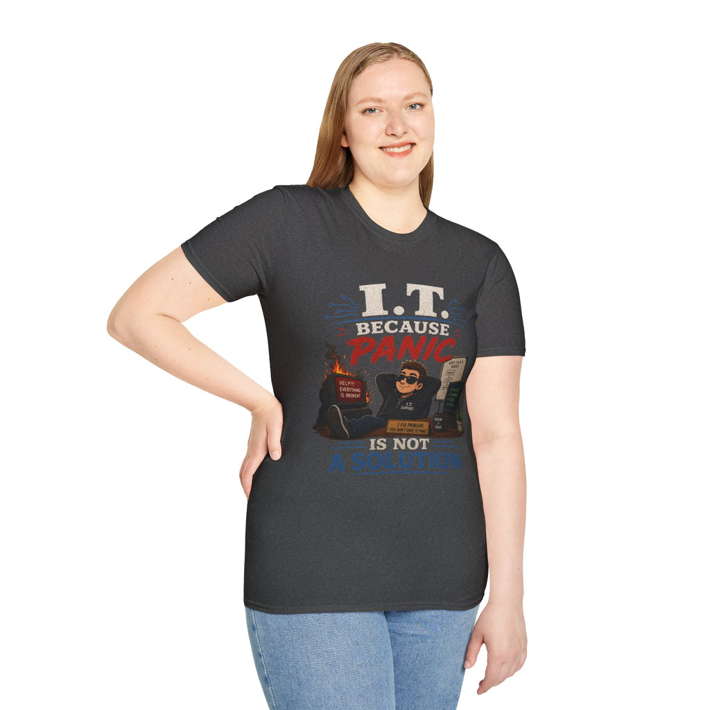 "IT Because Panic Is Not A Solution" Tech Humor T-Shirt — Funny IT Support Tech Tee