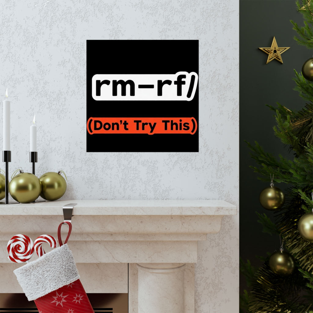 "rm -rf/ (Don't Try This)" Funny IT Tech Humor Matte Vertical Posters