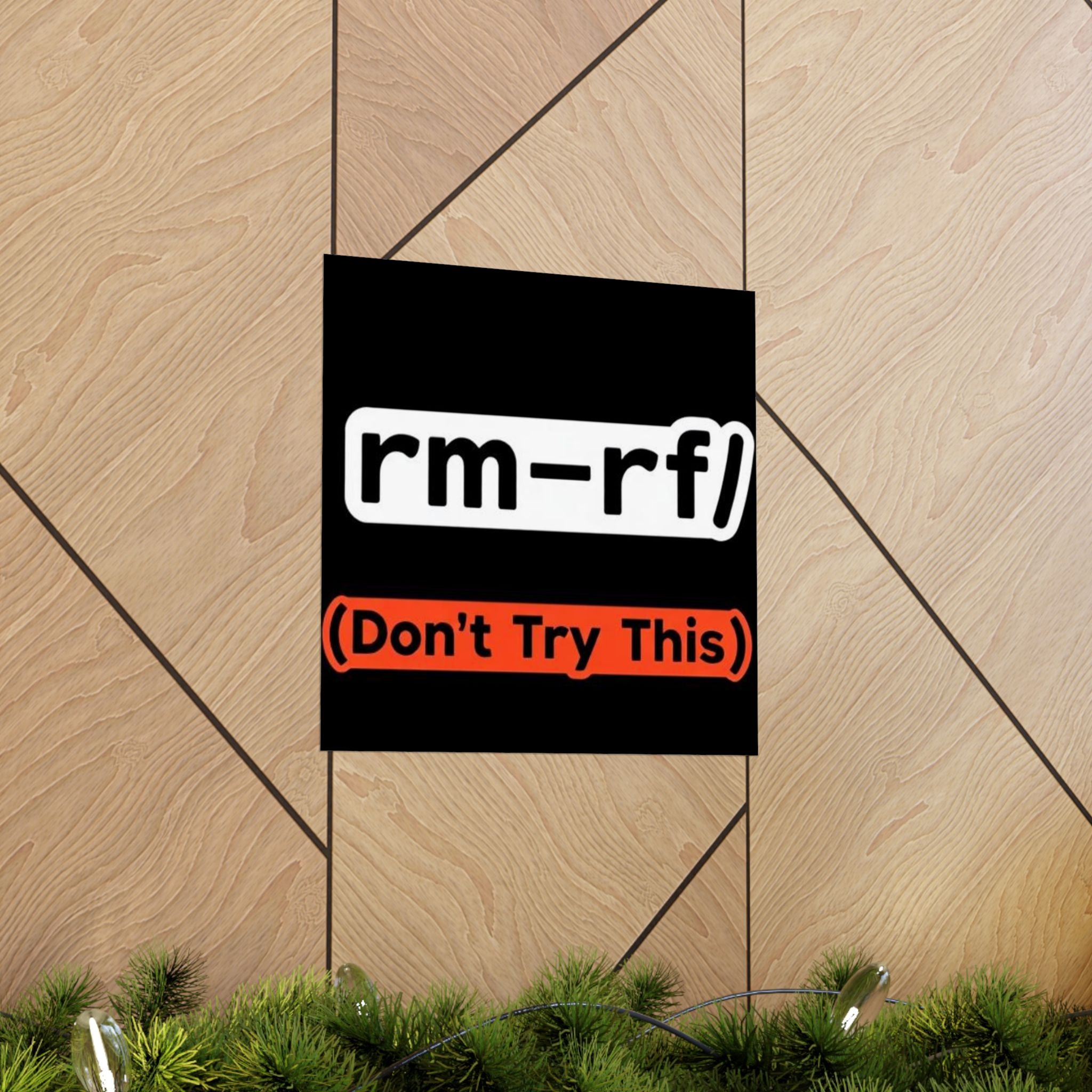 "rm -rf/ (Don't Try This)" Funny IT Tech Humor Matte Vertical Posters
