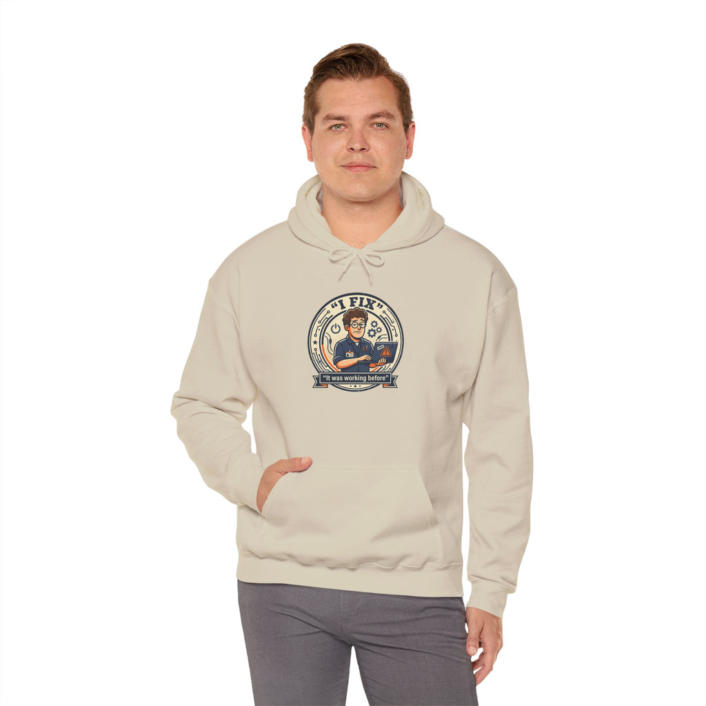 Tech Humor Hoodie - "I Fix: It Worked Before" IT Humor Pullover