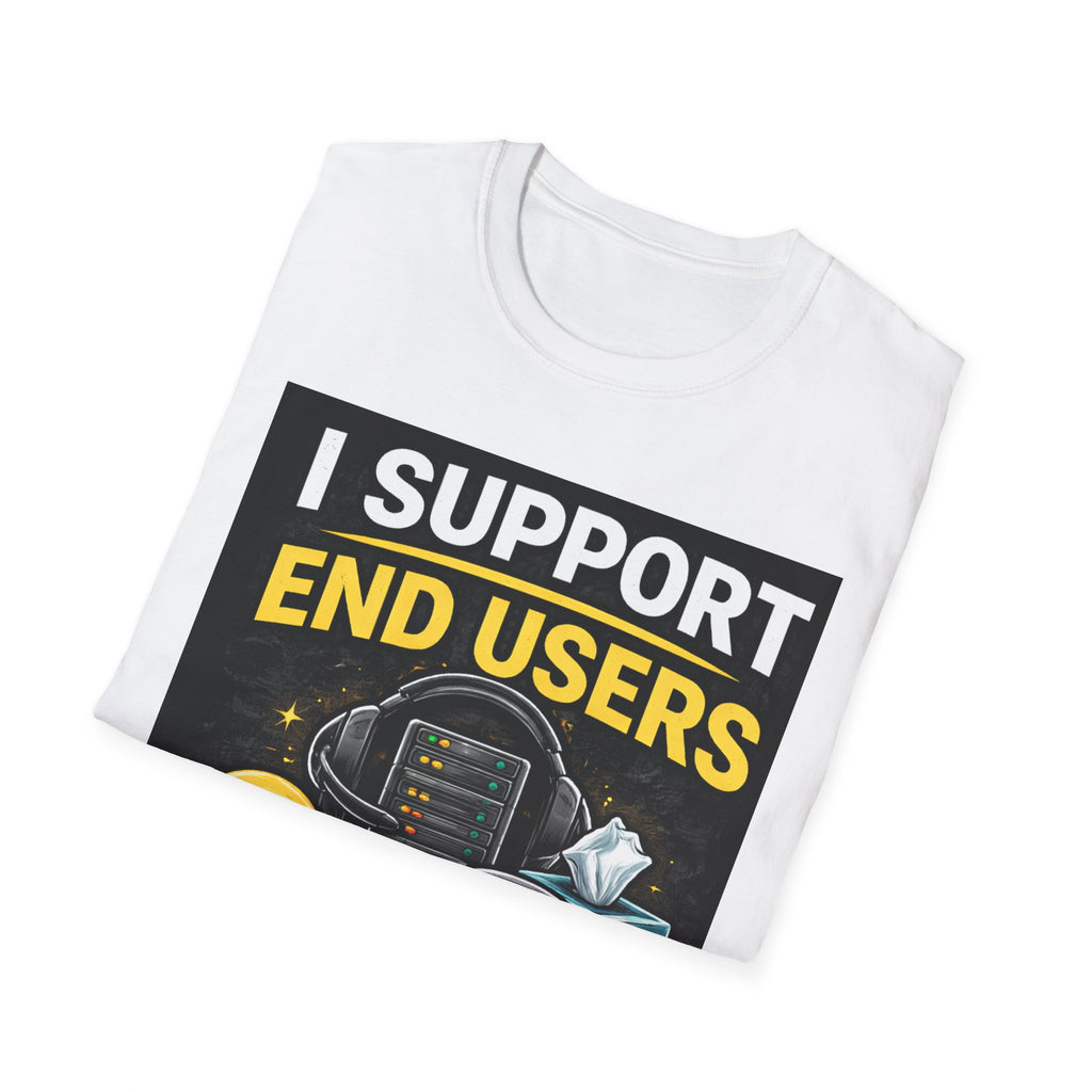 "I Support End Users.... Emotionally" Funny IT T-Shirt — Tech Support Helpdesk Humor Tee