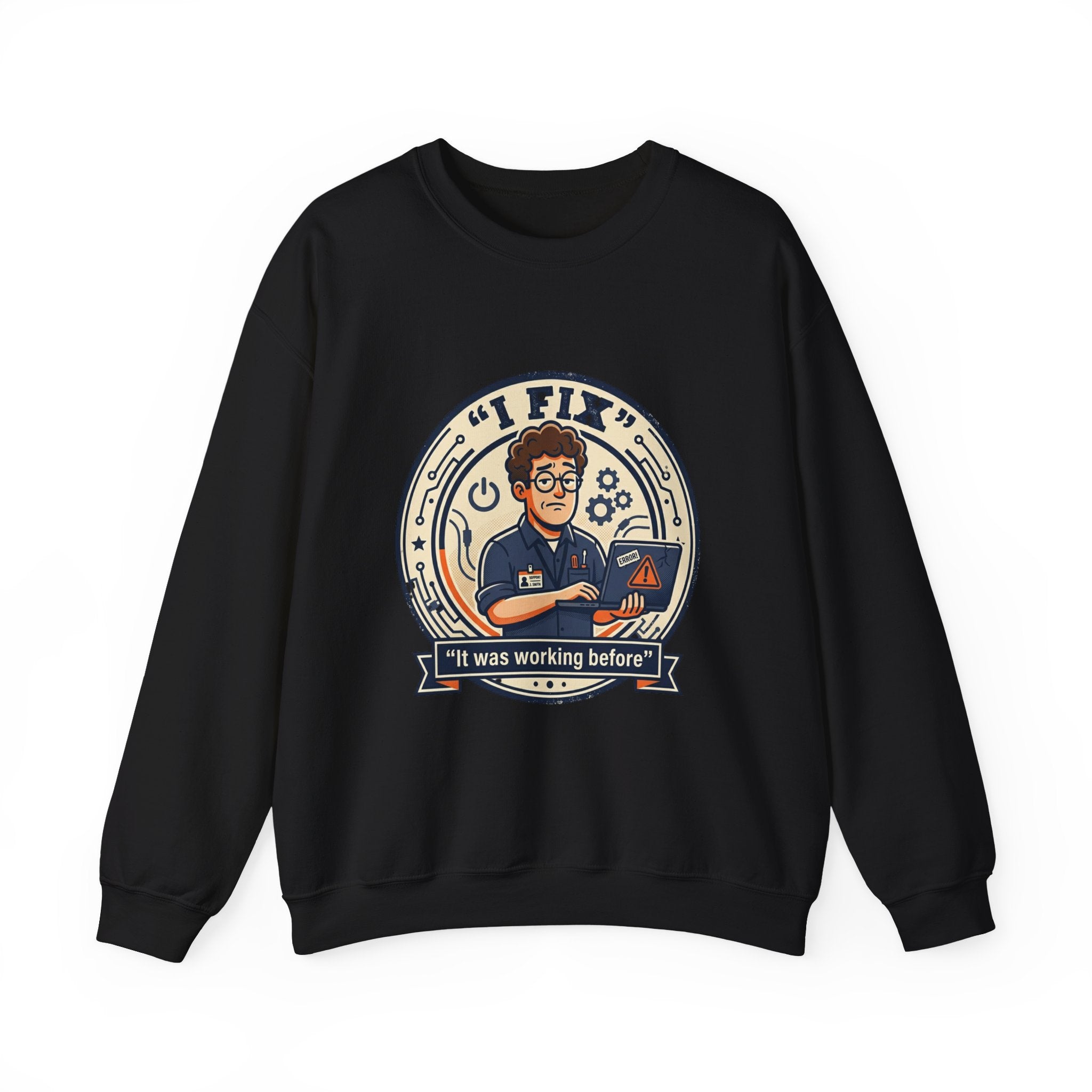 "I Fix: It Worked Before"  Technician Humor Funny IT Crewneck Sweatshirt