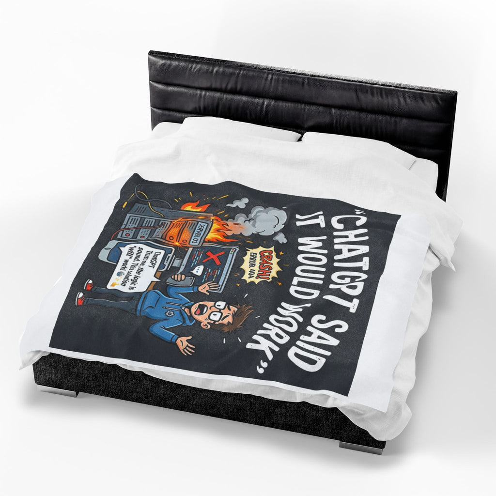 “ChatGPT Said It Would Work” Funny IT AI Tech Fail Throw Tech Humor Velveteen Blanket