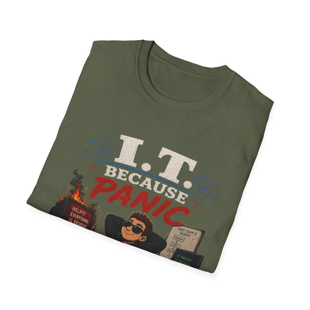 "IT Because Panic Is Not A Solution" Tech Humor T-Shirt — Funny IT Support Tech Tee
