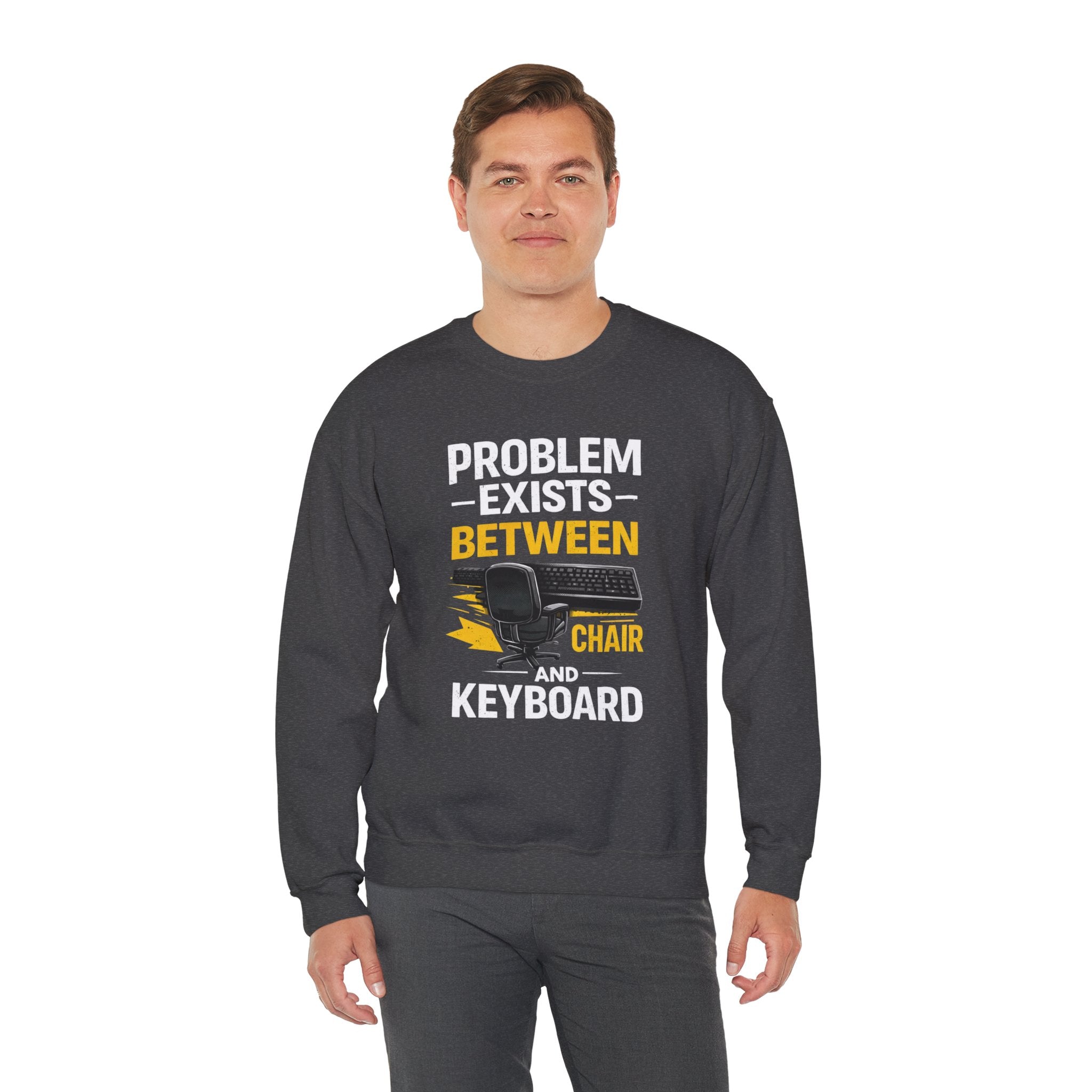 "Problem Exists Between Chair and Keyboard" Graphic Crewneck Sweatshirt