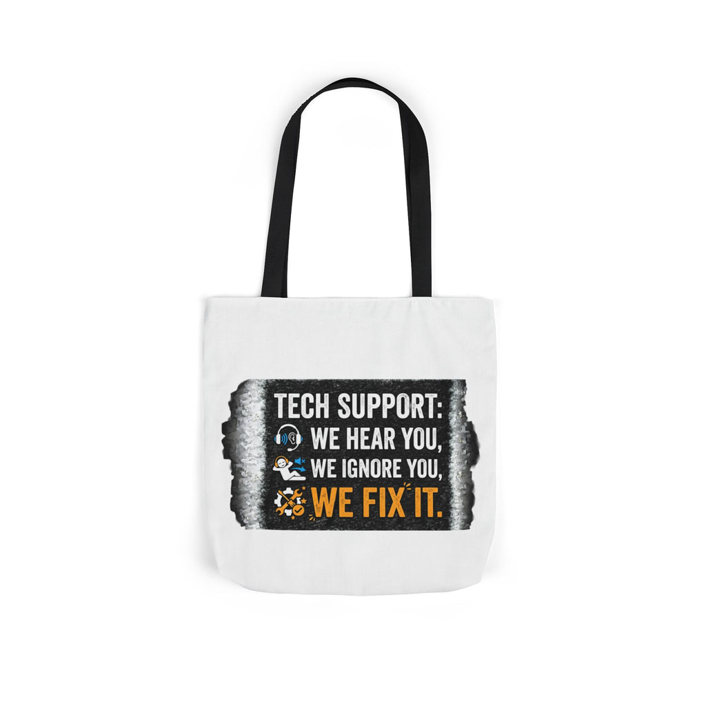 "Tech Support: We Hear You, We Ignore You, We Fix It"  Tech Humor Funny IT Canvas Tote Bag