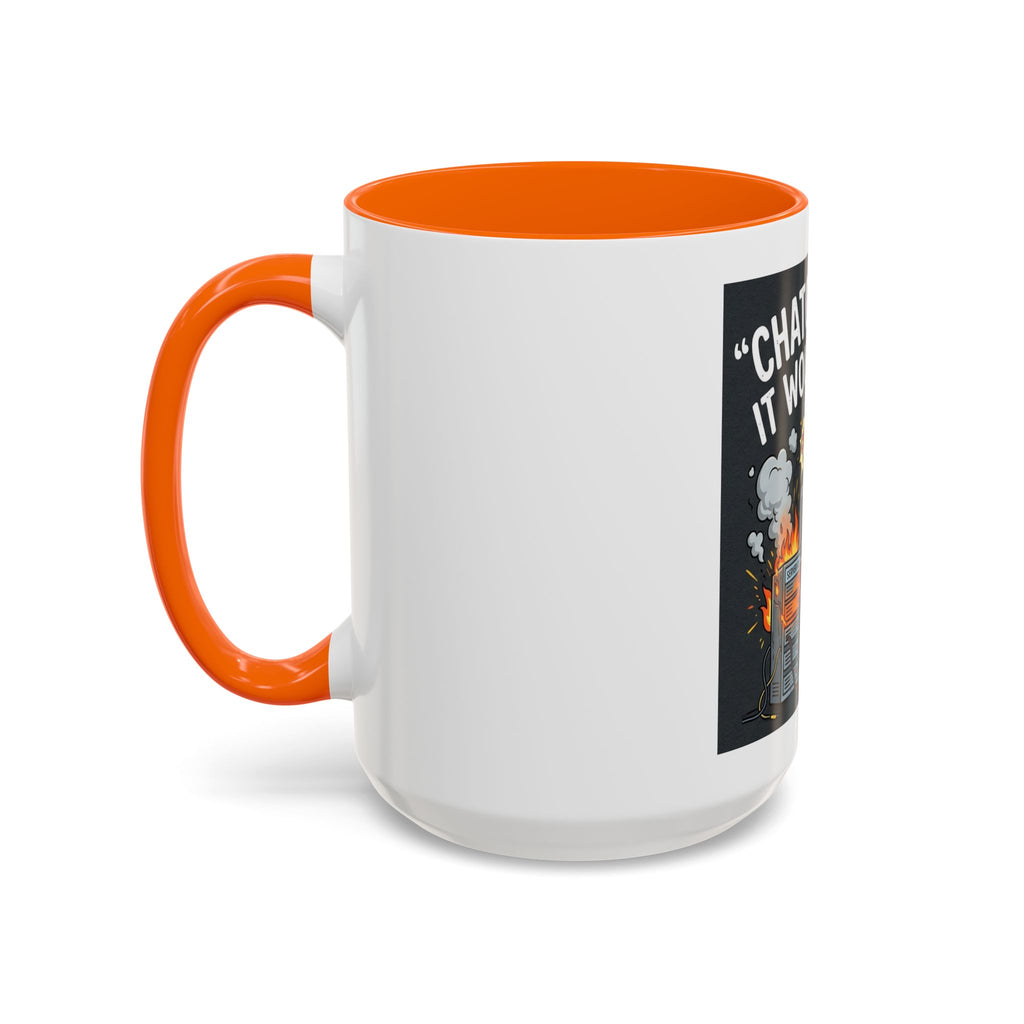 "CHatGBT Said It Would Work" Funny IT Tech Humor AI Fail Ceramic Mug