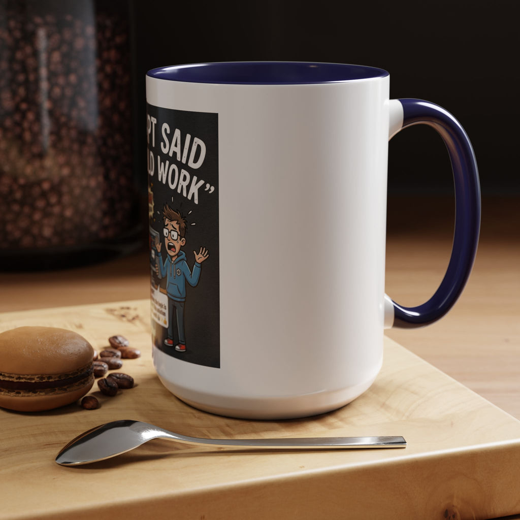 "CHatGBT Said It Would Work" Funny IT Tech Humor AI Fail Ceramic Mug