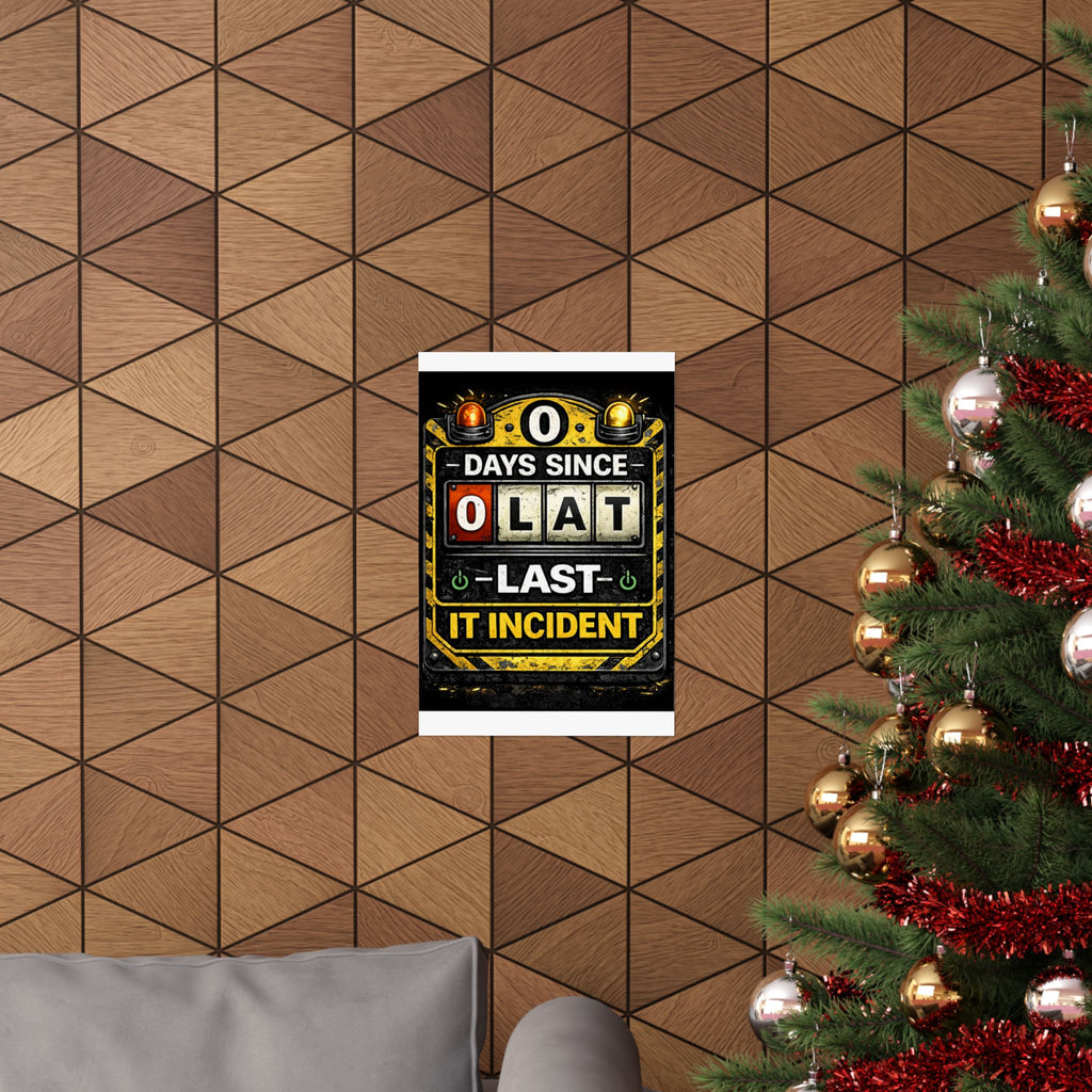 "0 Days Since Last IT Incident" Funny IT Tech Humor Matte Vertical Posters