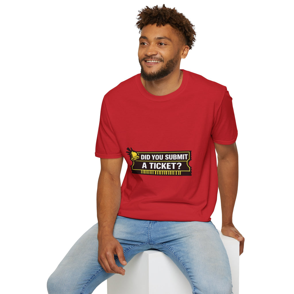 "Did You Submit a Ticket?" Funny IT T-Shirt - IT Support Helpdesk Tech Humor Tee