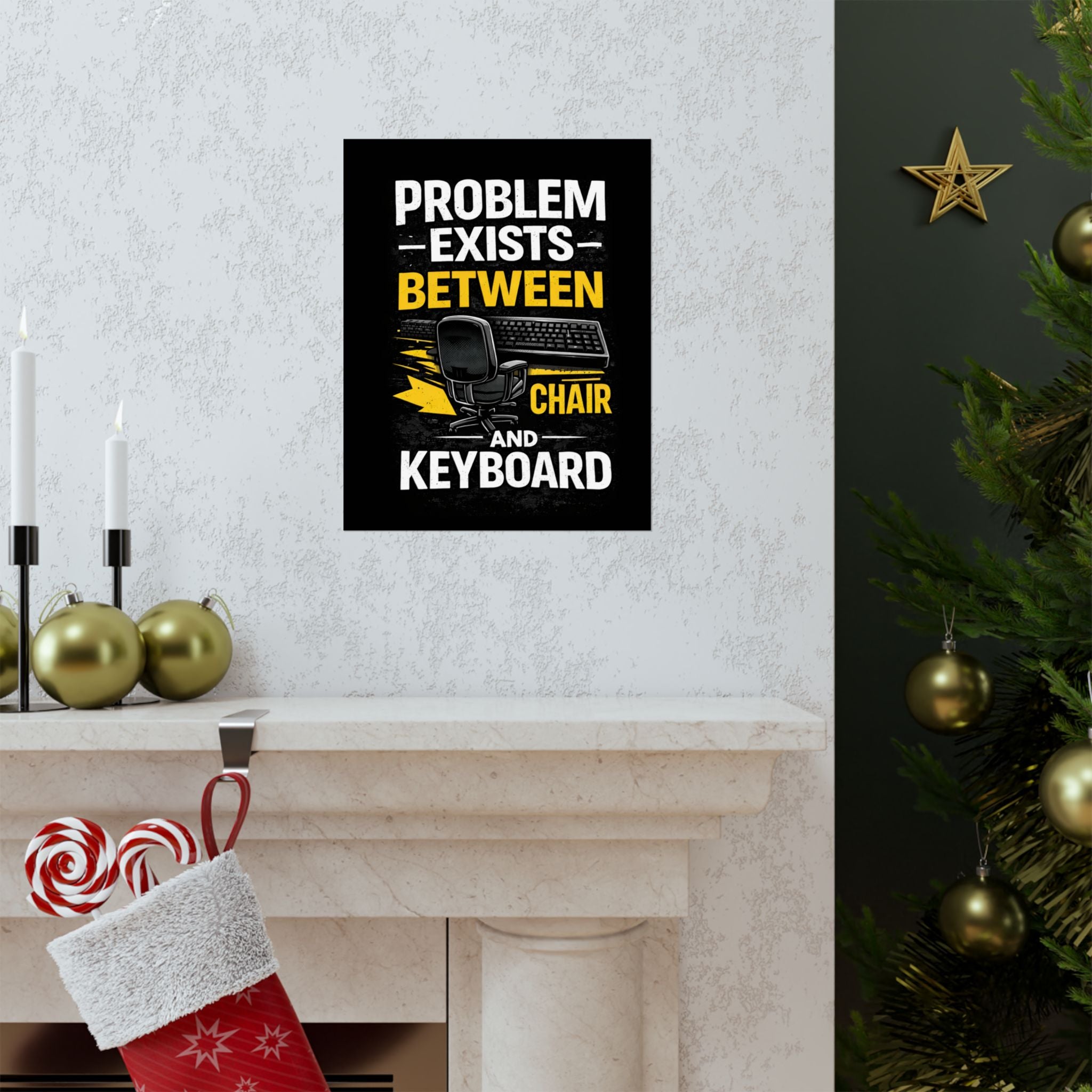"Problem Exists Between Chair and Keyboard" Tech Humor Matte Poster — Funny IT Desk Office Wall Art