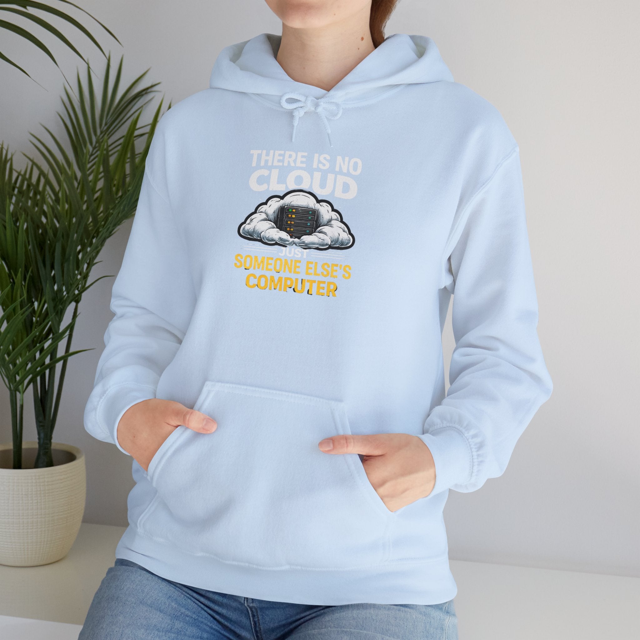 "There Is No Cloud, Just Someone Else's Computer" Tech Humor Hoodie