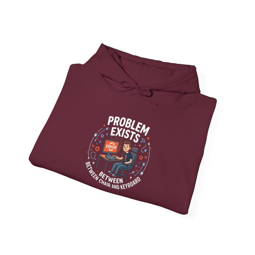 "Problem Exists Between the Chair & Keyboard" Tech Humor Graphic Hoodie