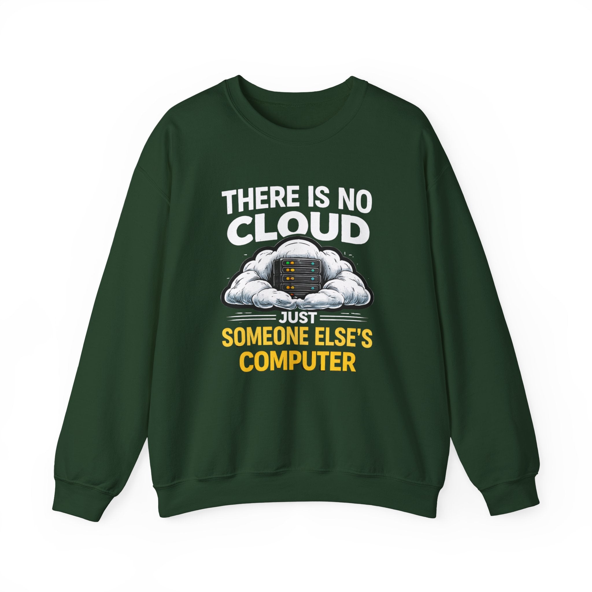 "There Is No Cloud, Just Someone Else's Computer" Tech Humor Crewneck Sweatshirt