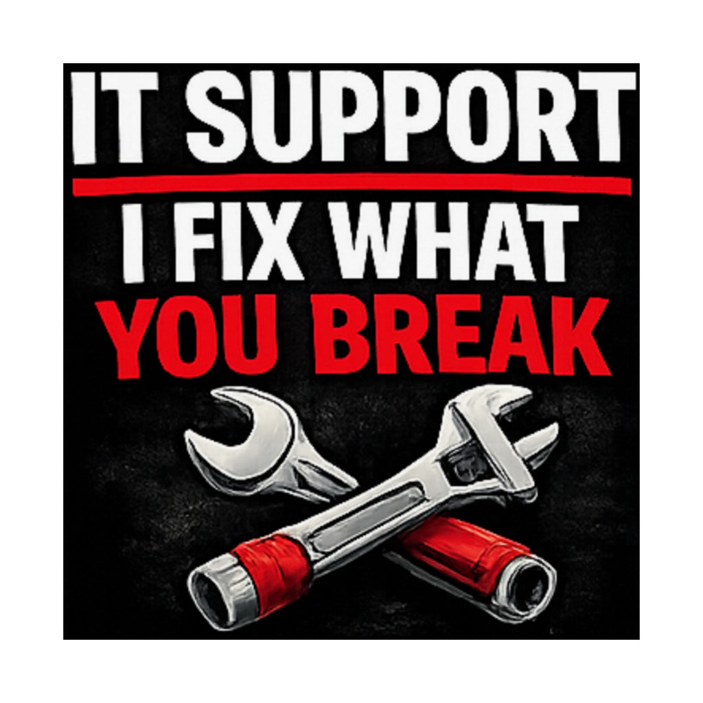 "It Support: I Fix What You Break" Tech Humor Funny IT Matte Vertical Posters