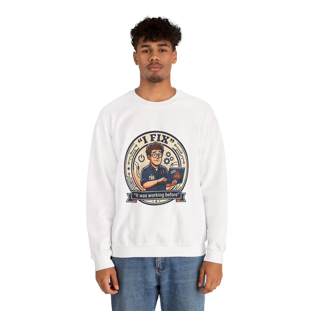"I Fix: It Worked Before"  Technician Humor Funny IT Crewneck Sweatshirt