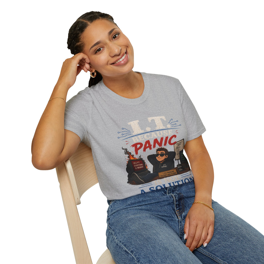 "IT Because Panic Is Not A Solution" Tech Humor T-Shirt — Funny IT Support Tech Tee