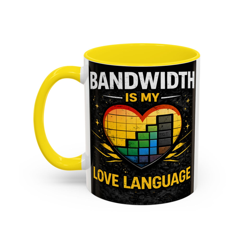 "Bandwidth is my Love Language" IT Humor Accent Coffee Mug (11, 15oz)