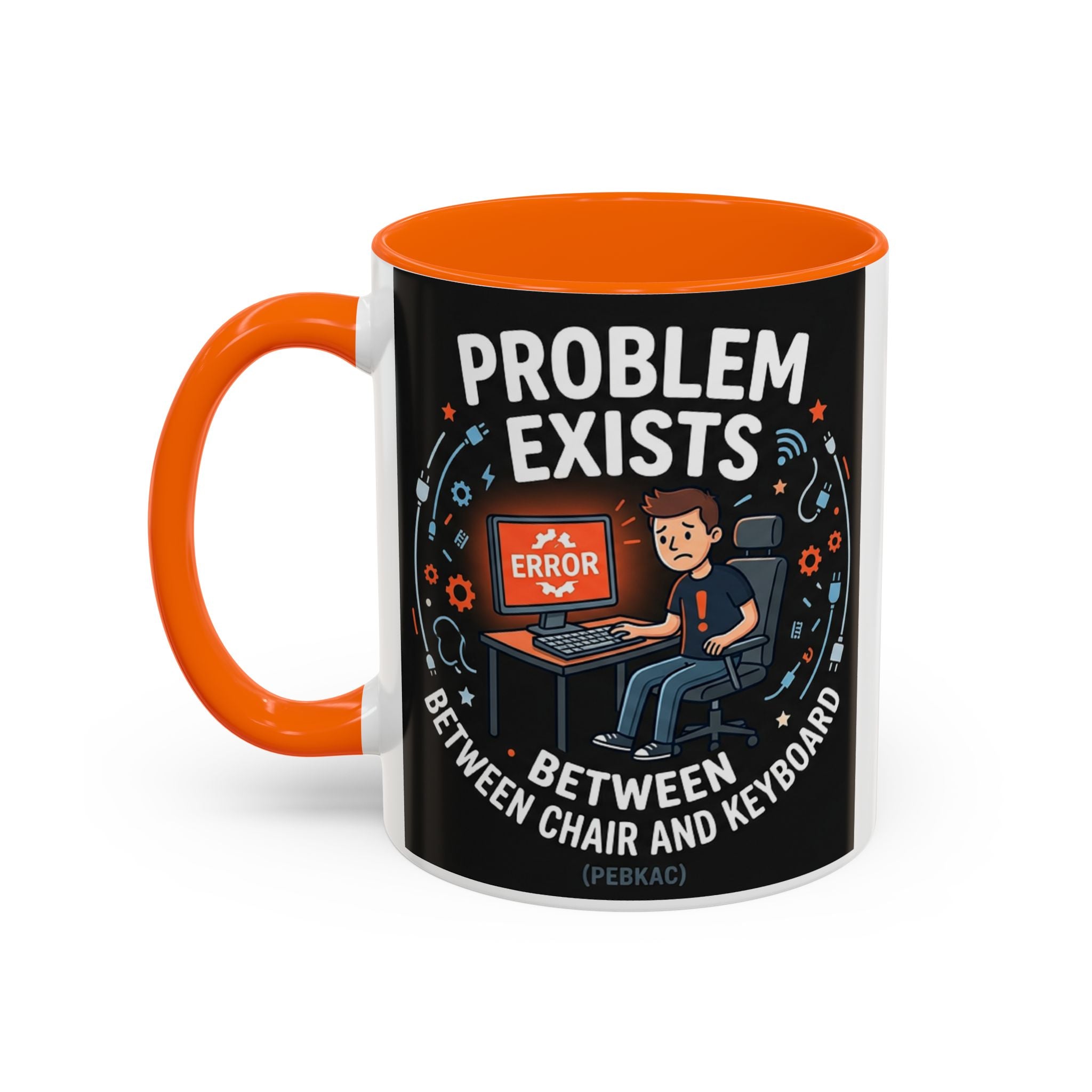 "Problem Exists Between Chair & Keyboard" IT Humor Accent Coffee Mug (11, 15oz)