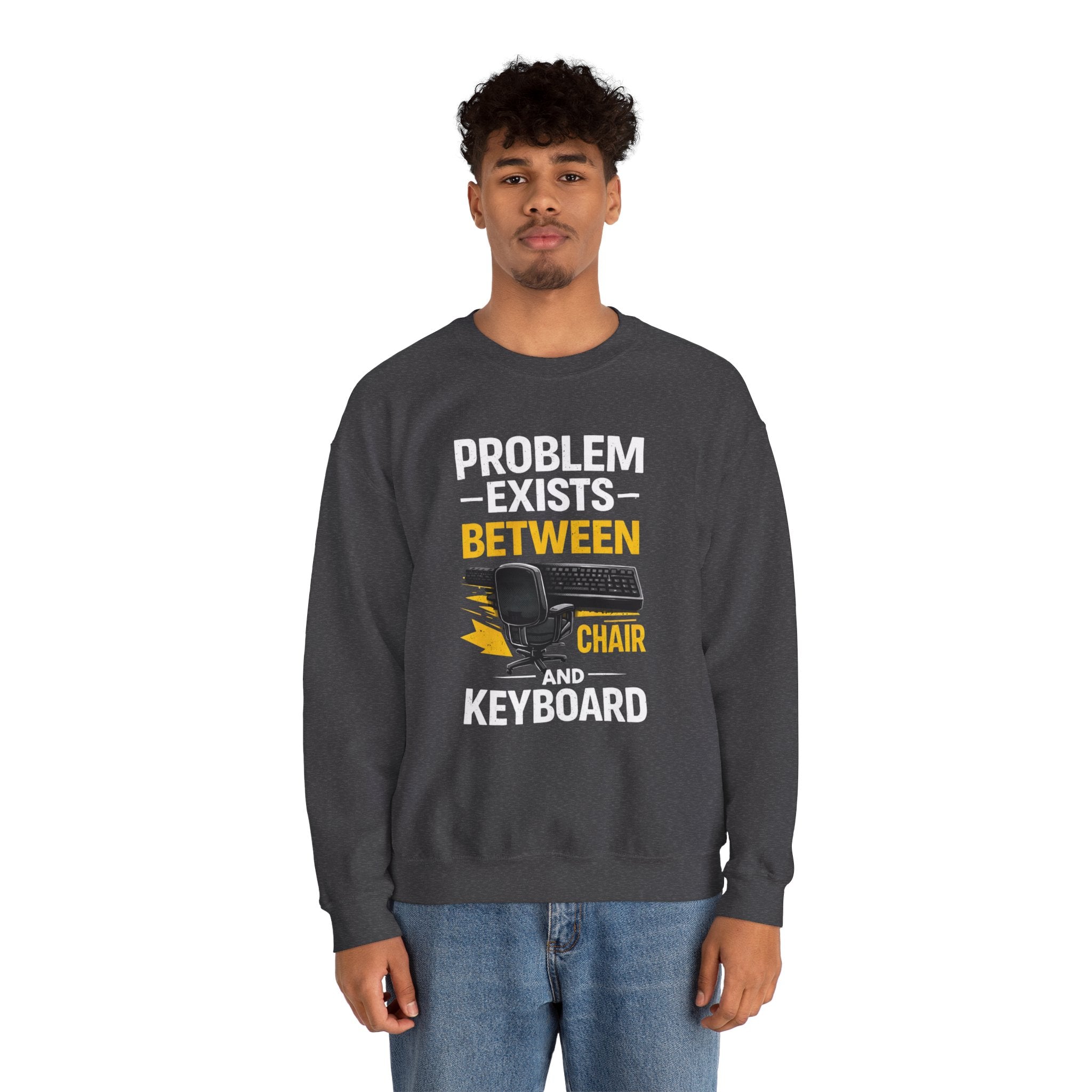 "Problem Exists Between Chair and Keyboard" Graphic Crewneck Sweatshirt