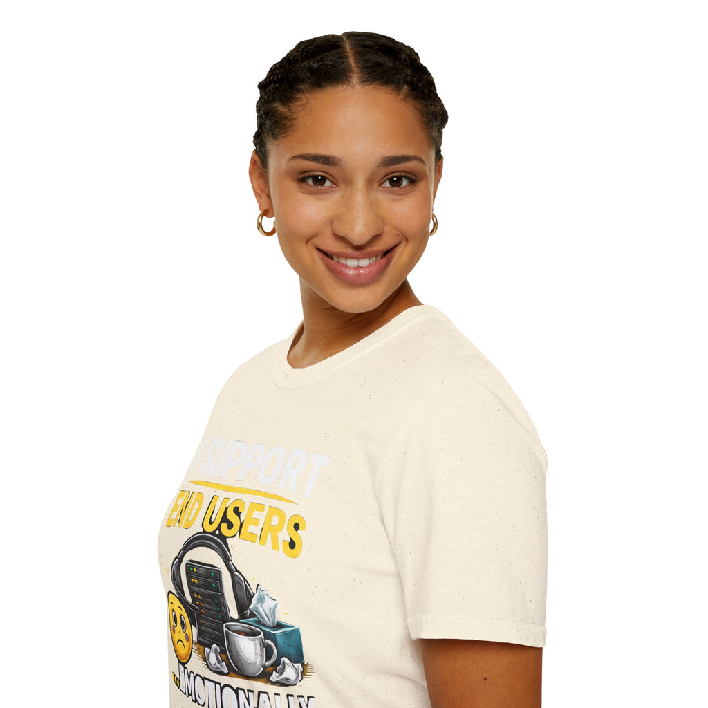 "I Support End Users... Emotionally" T-Shirt — Funny IT Tech Support Humor Tee