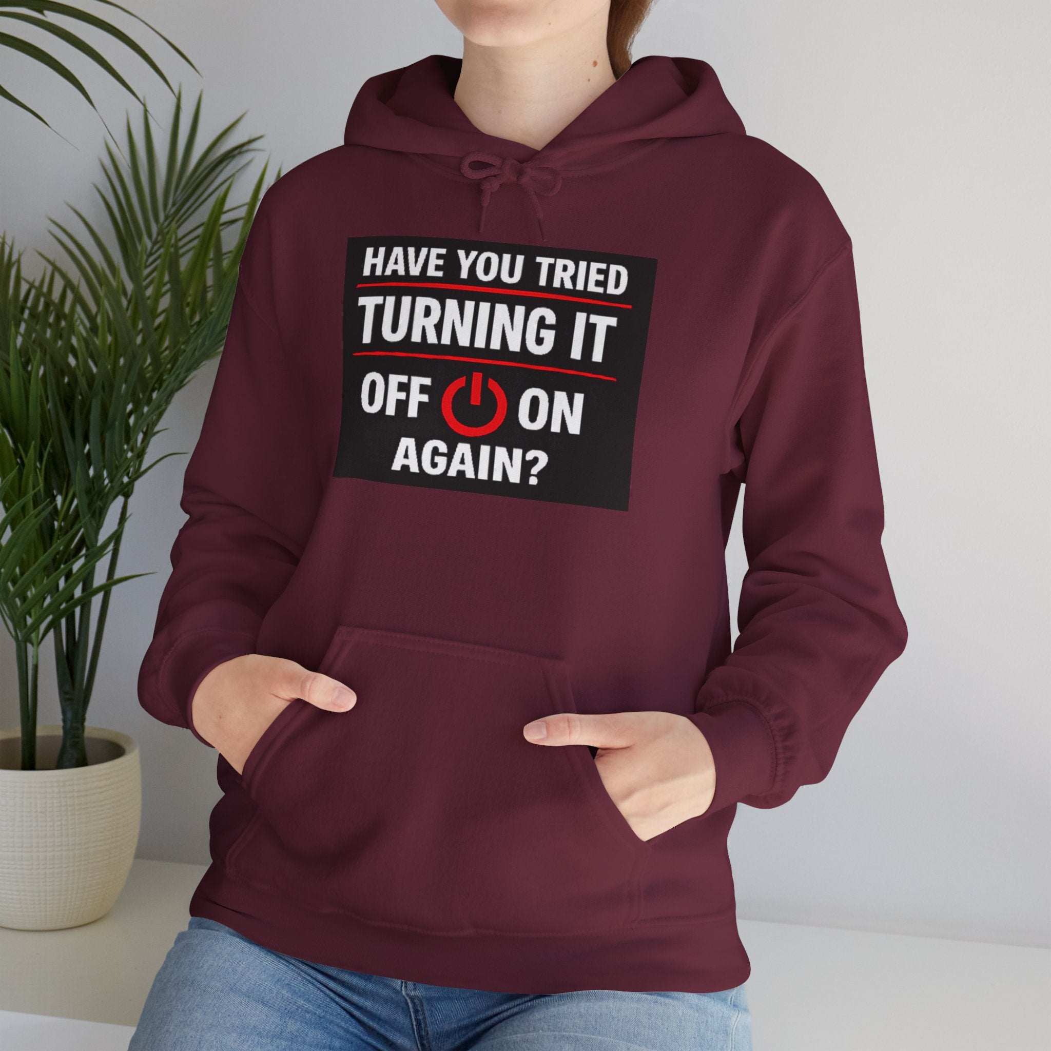"Have You Tried Turning It Off On Again?" Tech Support Funny Hoodie
