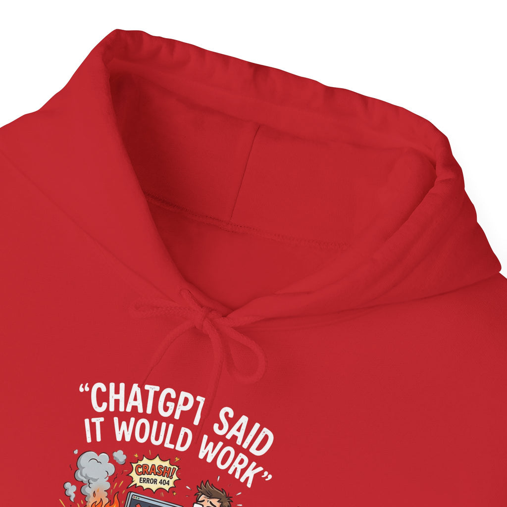 “ChatGPT Said It Would Work” Funny AI Fail Hoodie
